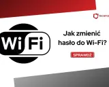 Jak zmienić hasło Wi-Fi? Poradnik krok po kroku + operatorzy
