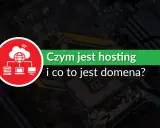 Domena i Hosting: Rozwiej wątpliwości raz na zawsze!