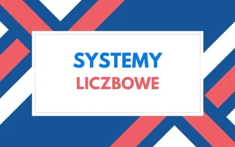 Grafika z napisem "SYSTEMY LICZBOWE" na tle geometrycznych kształtów w kolorach niebieskim, czerwonym i białym.