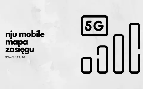 Nju mobile: Jaka sieć? To Orange! Zasięg, 5G i różnice