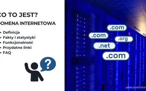 Domena internetowa: Co to jest? Zrozum adres WWW raz na zawsze!