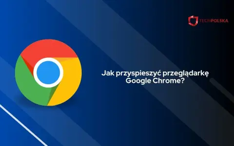 Jak wyczyścić Chrome? Przyspiesz, usuń reklamy i wirusy!