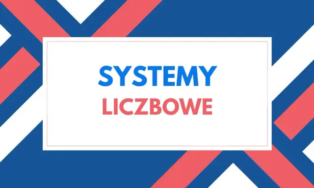 Grafika z napisem "SYSTEMY LICZBOWE" na tle geometrycznych kształtów w kolorach niebieskim, czerwonym i białym.